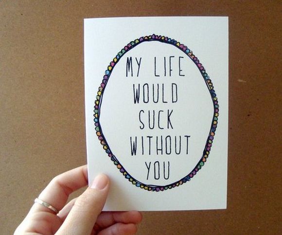 my life would suck without you card