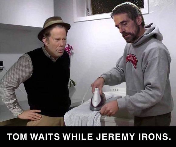 Tom Waits Jeremy Irons