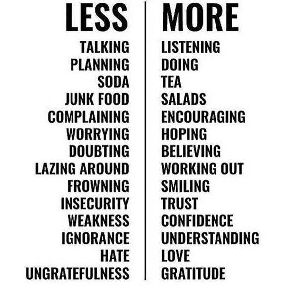 less talking, less hate, less worrying 
